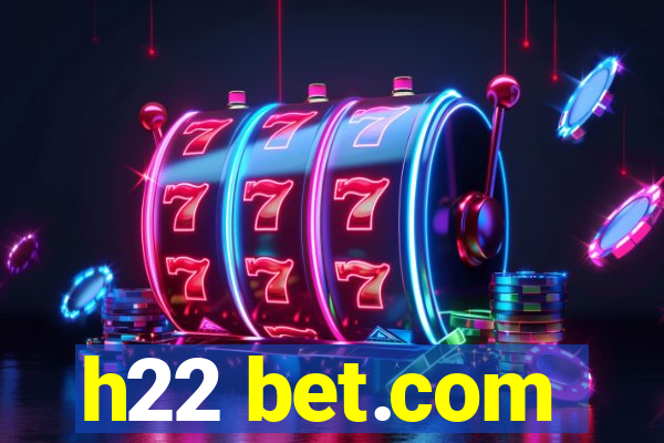 h22 bet.com